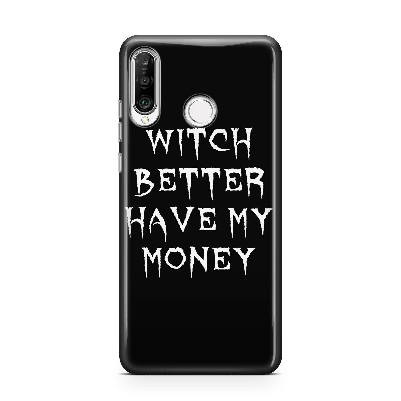 Witch Better Have My Money Huawei P30 Lite Phone Case