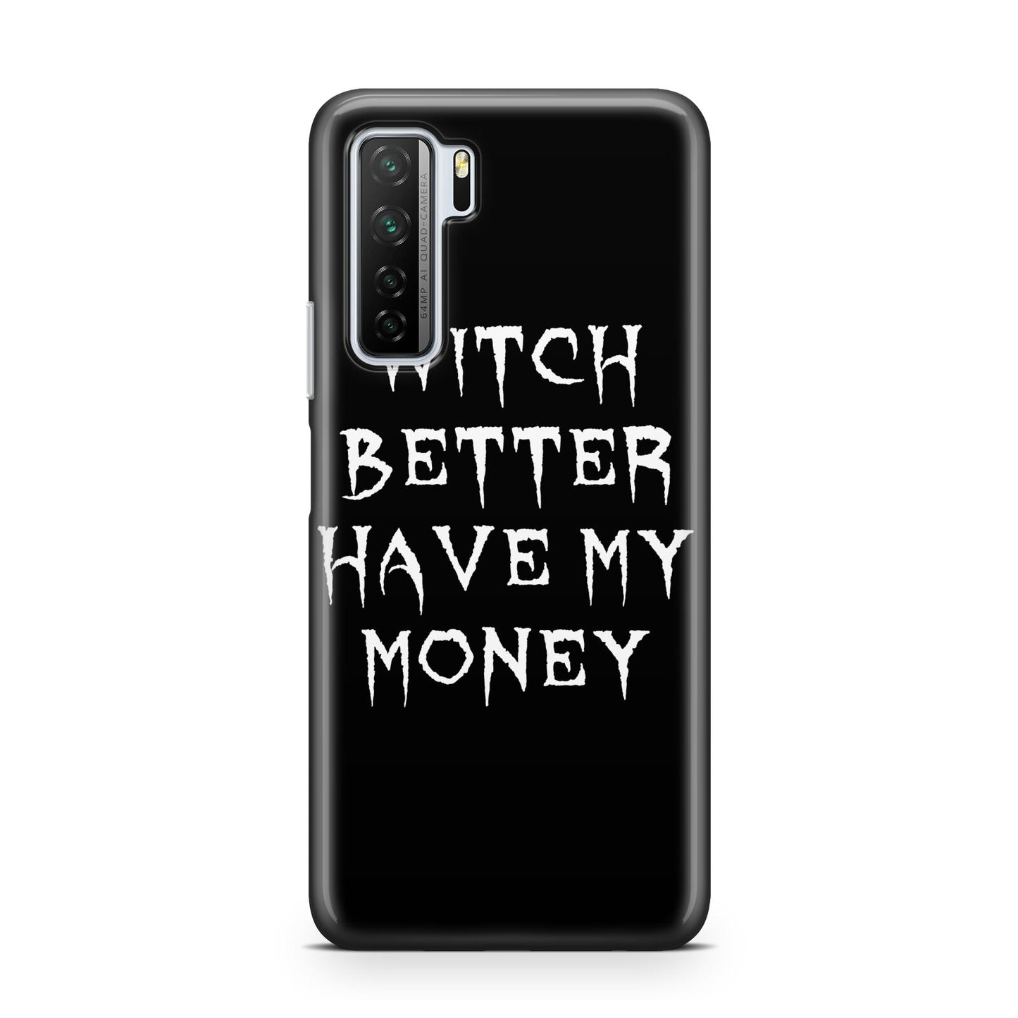 Witch Better Have My Money Huawei P40 Lite 5G Phone Case