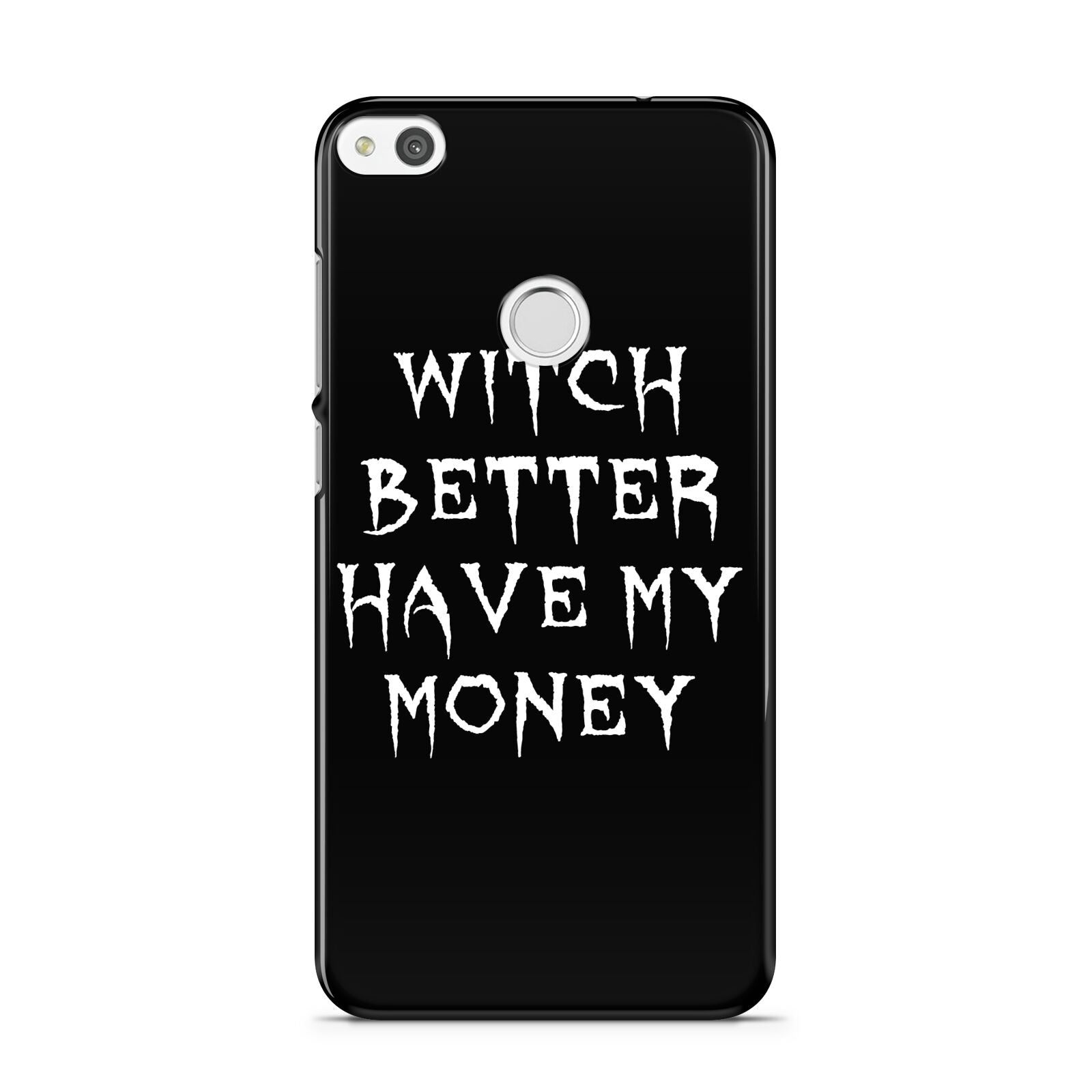 Witch Better Have My Money Huawei P8 Lite Case