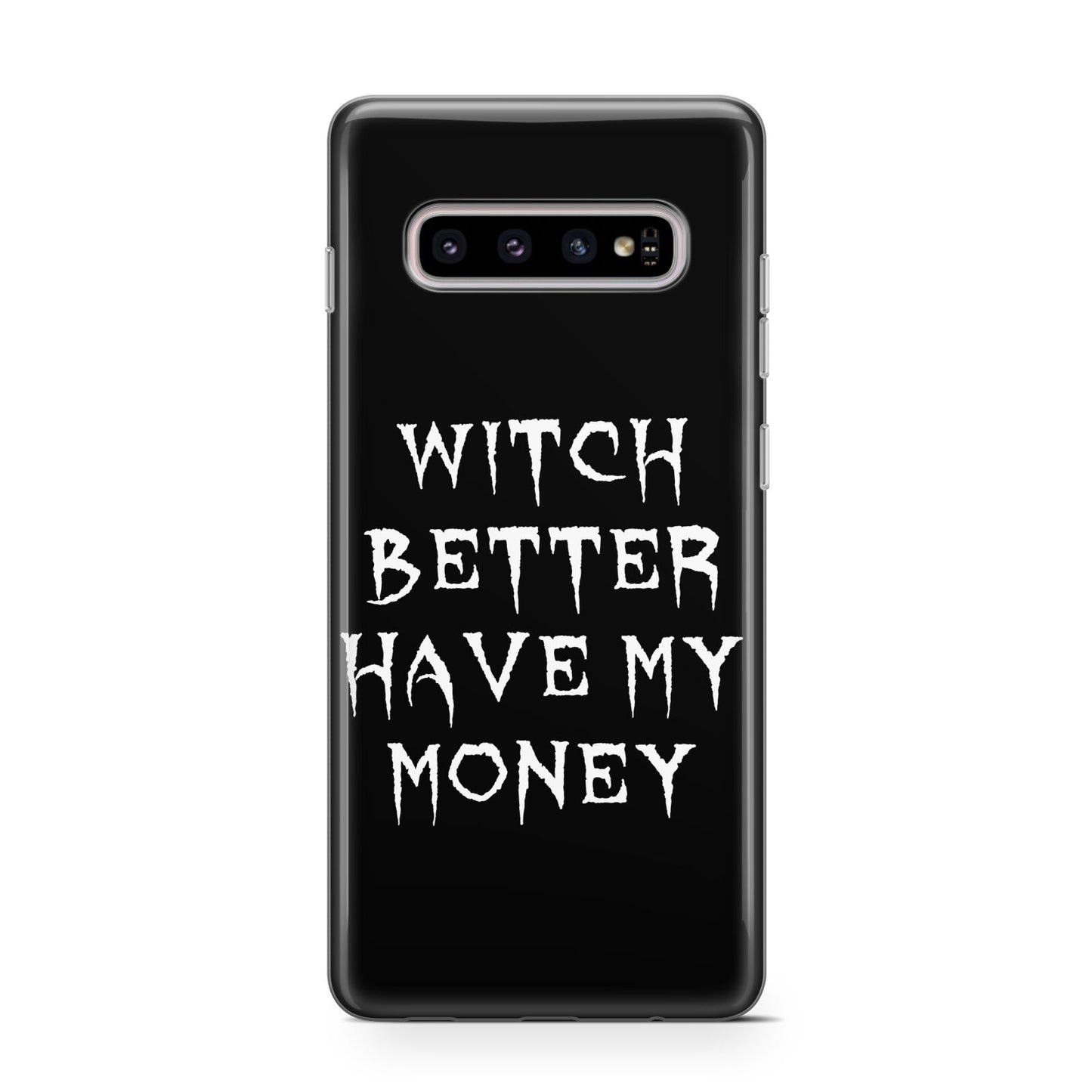 Witch Better Have My Money Protective Samsung Galaxy Case