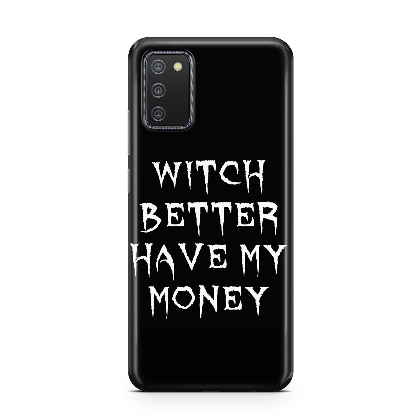 Witch Better Have My Money Samsung A02s Case