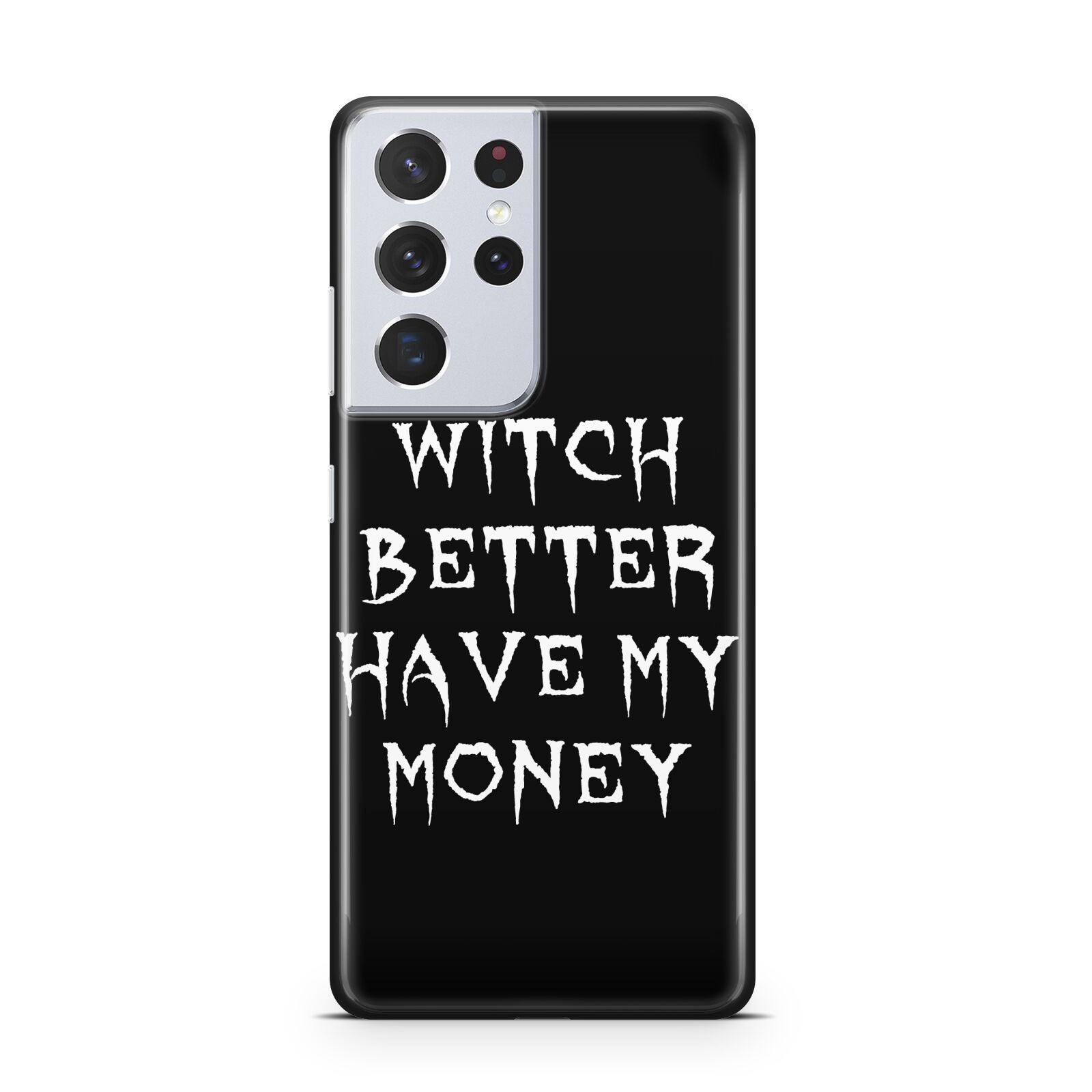 Witch Better Have My Money Samsung S21 Ultra Case