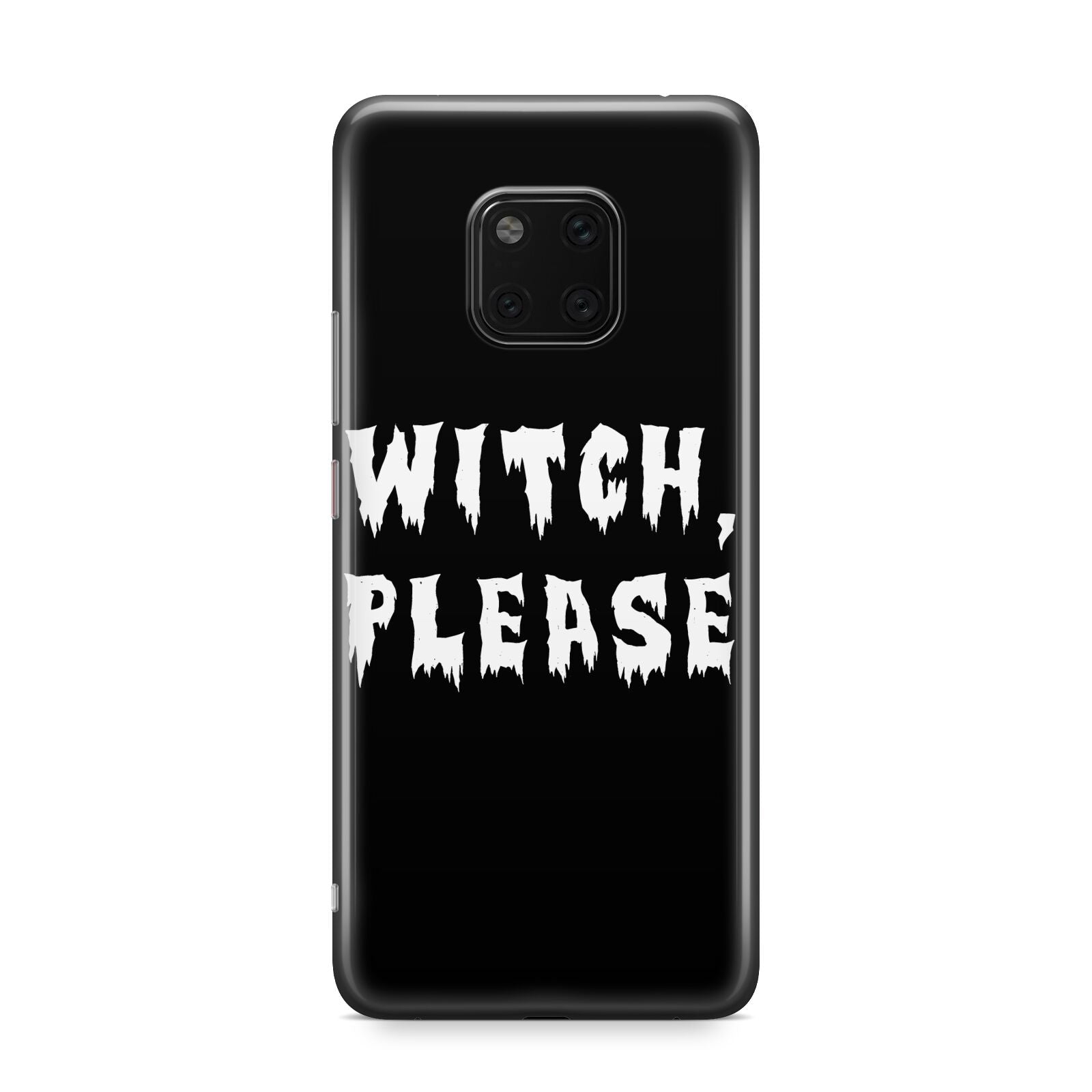 Witch Please Huawei Mate 20 Pro Phone Case