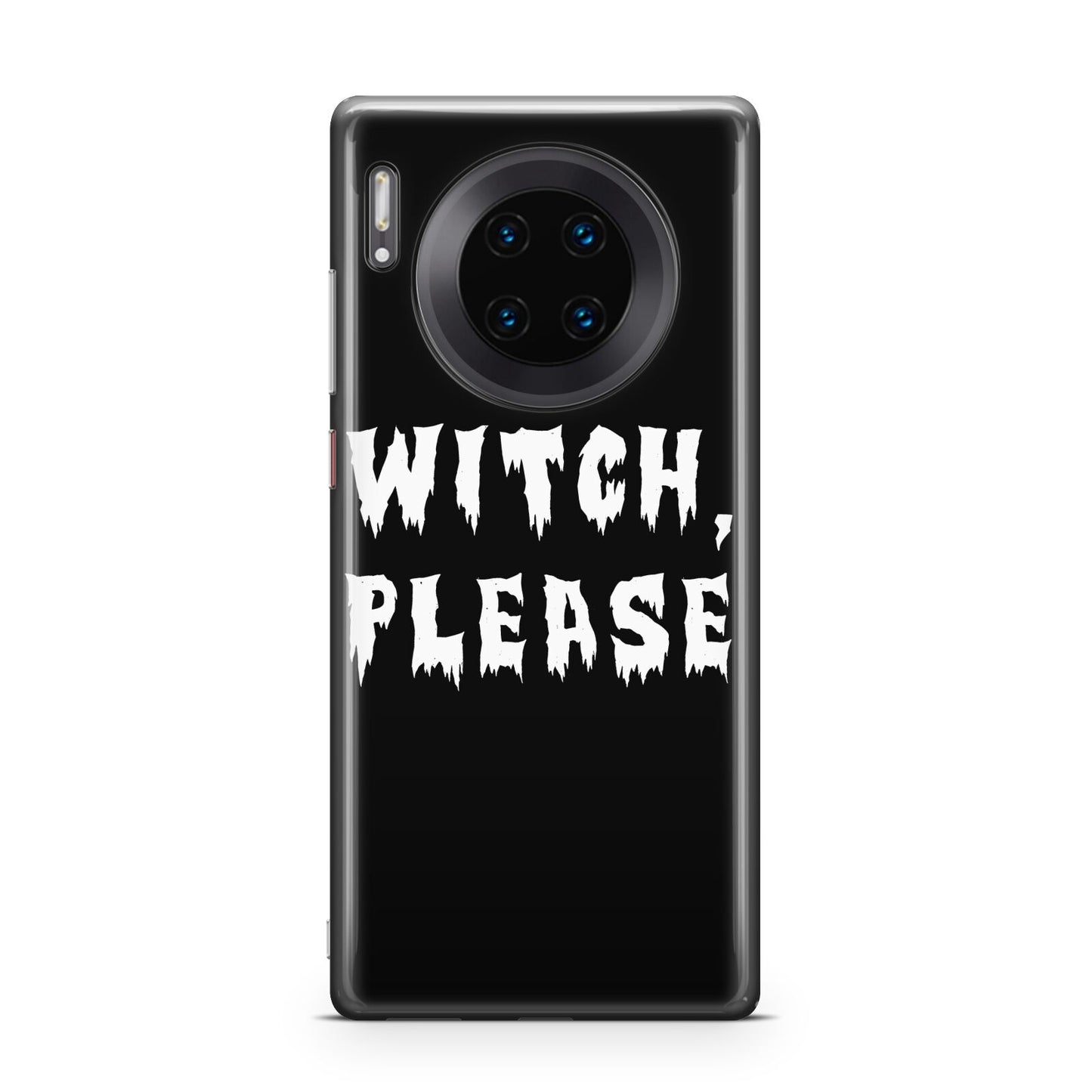 Witch Please Huawei Mate 30 Pro Phone Case