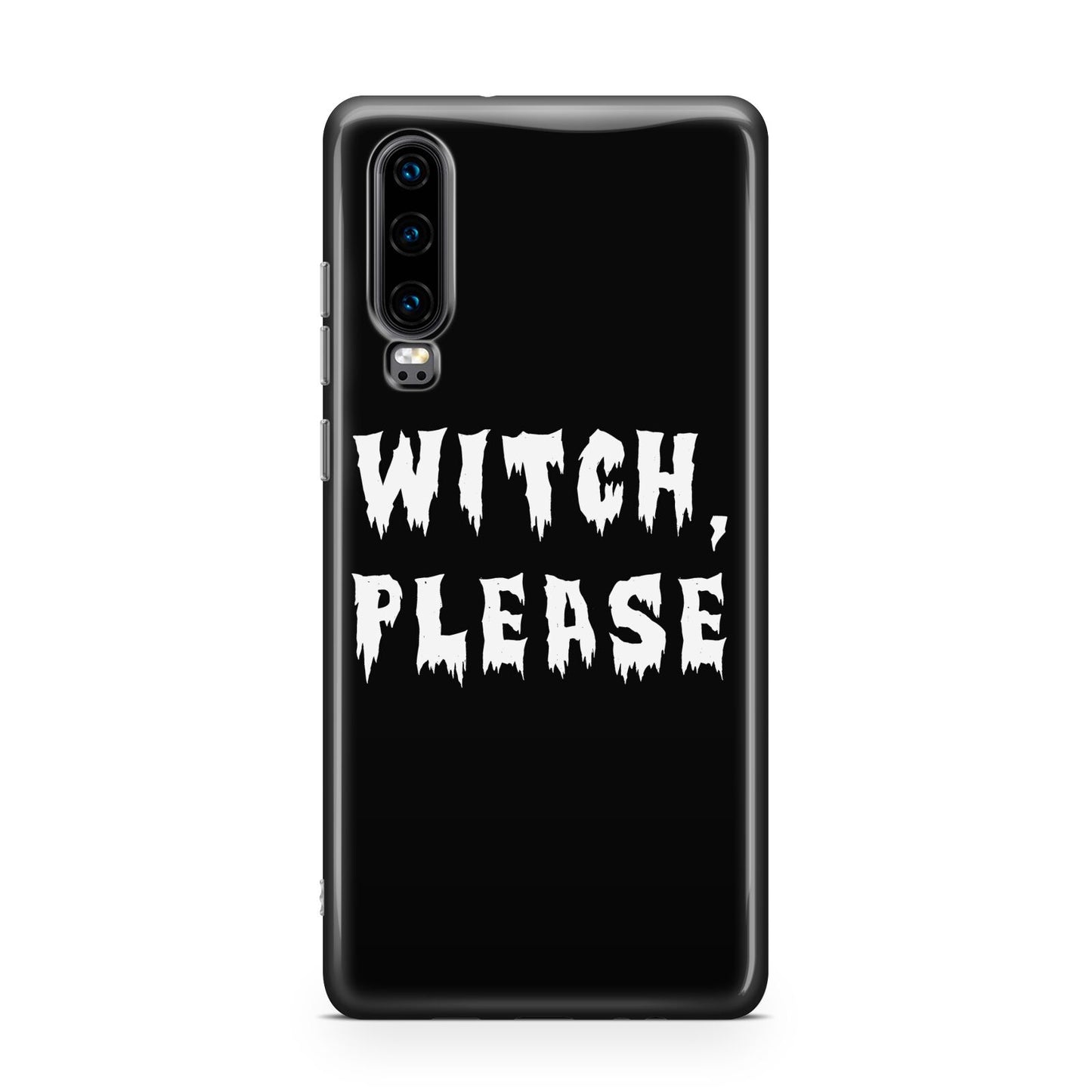 Witch Please Huawei P30 Phone Case