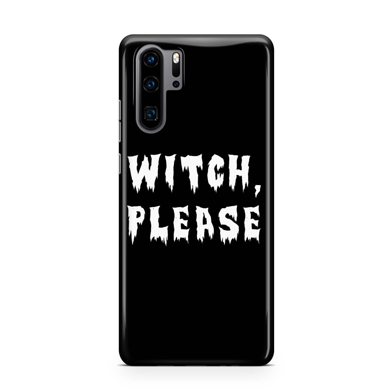 Witch Please Huawei P30 Pro Phone Case