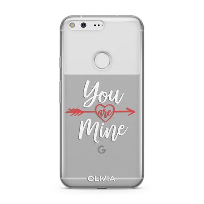 You Are Mine Personalised Google Pixel Case