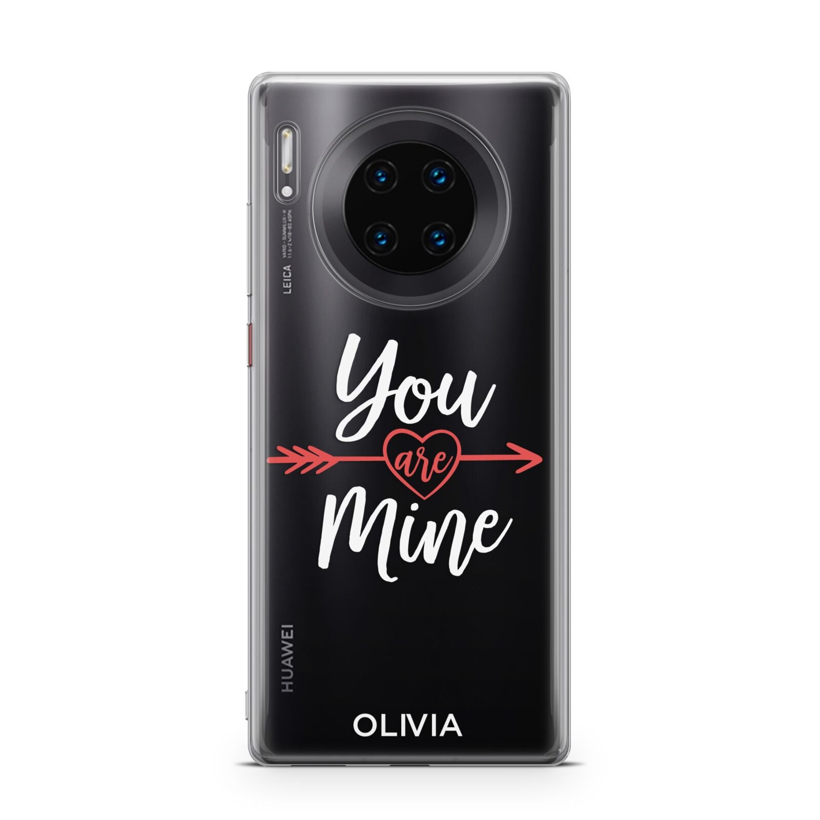 You Are Mine Personalised Huawei Mate 30 Pro Phone Case