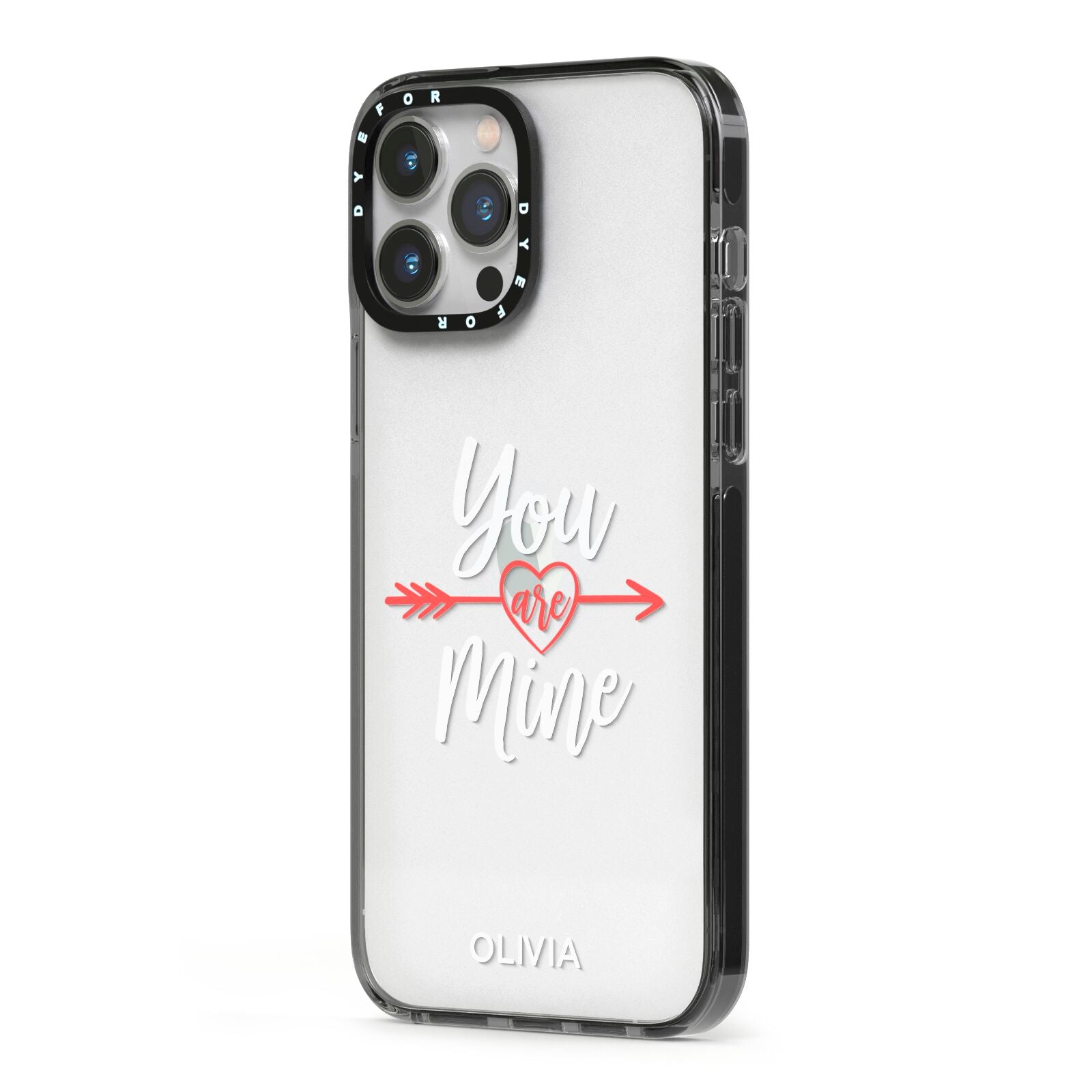 You Are Mine Personalised iPhone 13 Pro Max Black Impact Case Side Angle on Silver phone