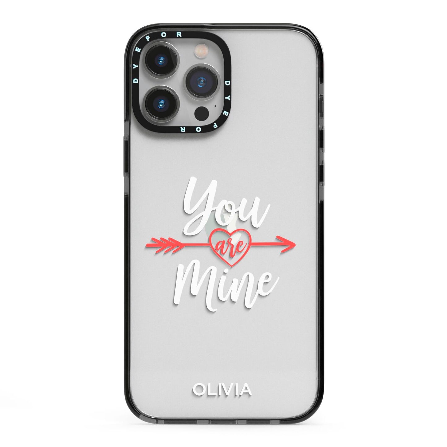 You Are Mine Personalised iPhone 13 Pro Max Black Impact Case on Silver phone