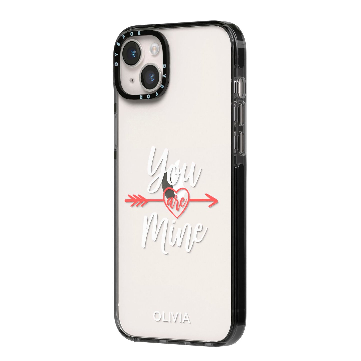 You Are Mine Personalised iPhone 14 Plus Black Impact Case Side Angle on Silver phone