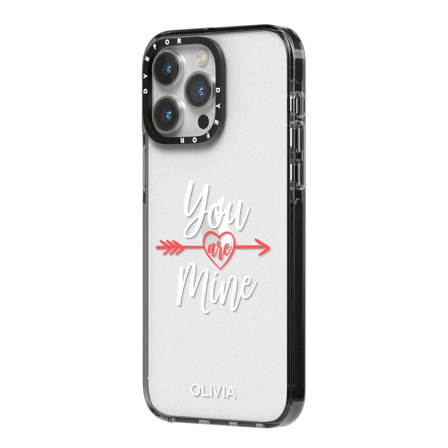 You Are Mine Personalised iPhone 14 Pro Max Black Impact Case Side Angle on Silver phone