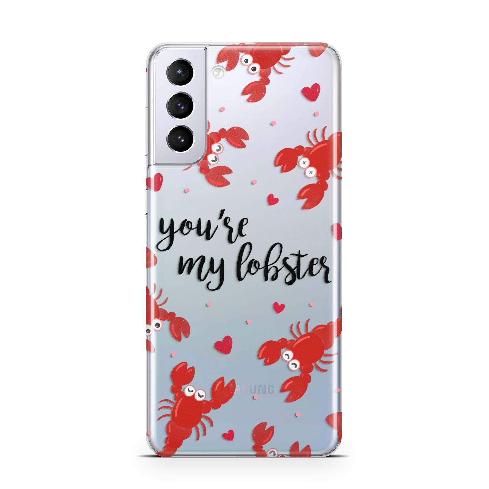 Youre My Lobster Samsung S21 Plus Case