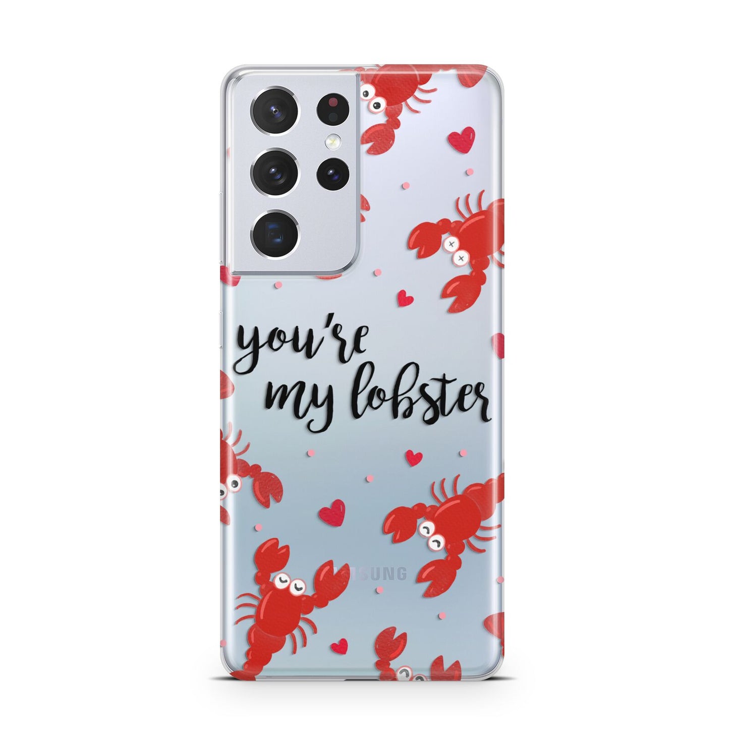 Youre My Lobster Samsung S21 Ultra Case